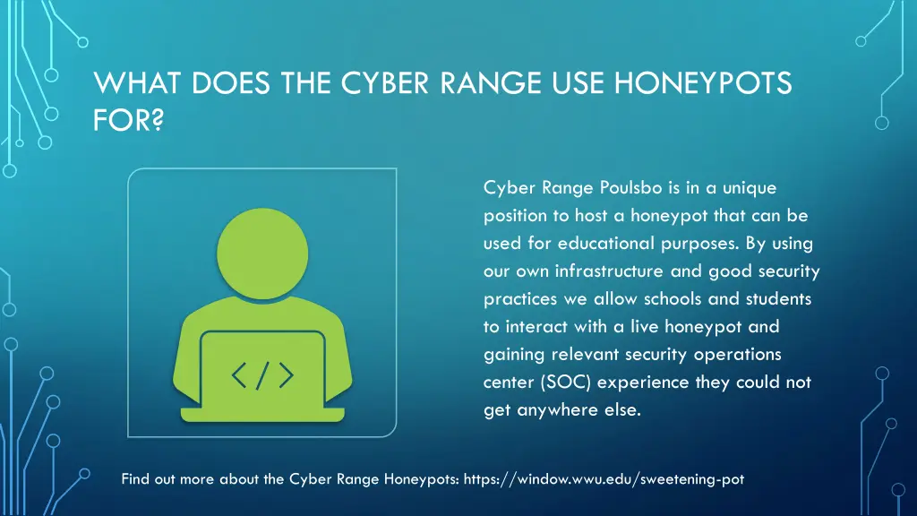 what does the cyber range use honeypots for