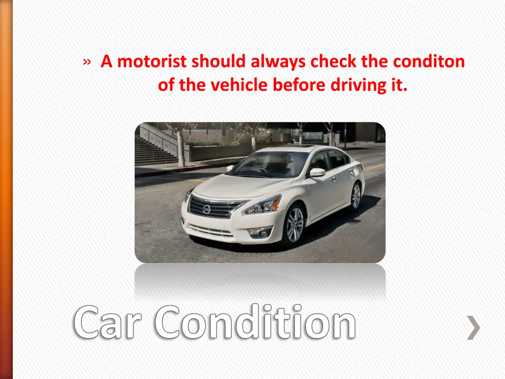 a motorist should always check the conditon