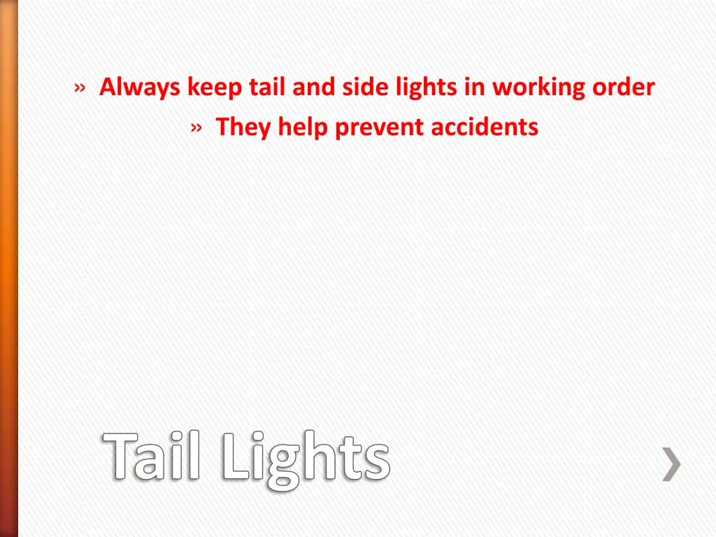 always keep tail and side lights in working order