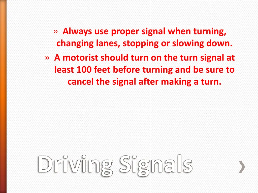 always use proper signal when turning changing