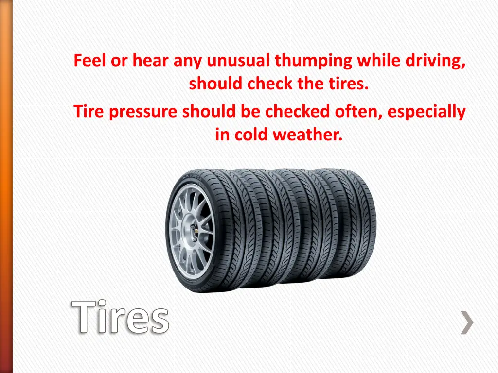 feel or hear any unusual thumping while driving