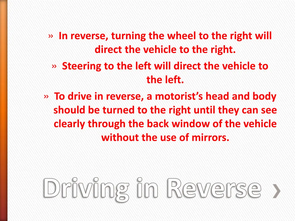 in reverse turning the wheel to the right will