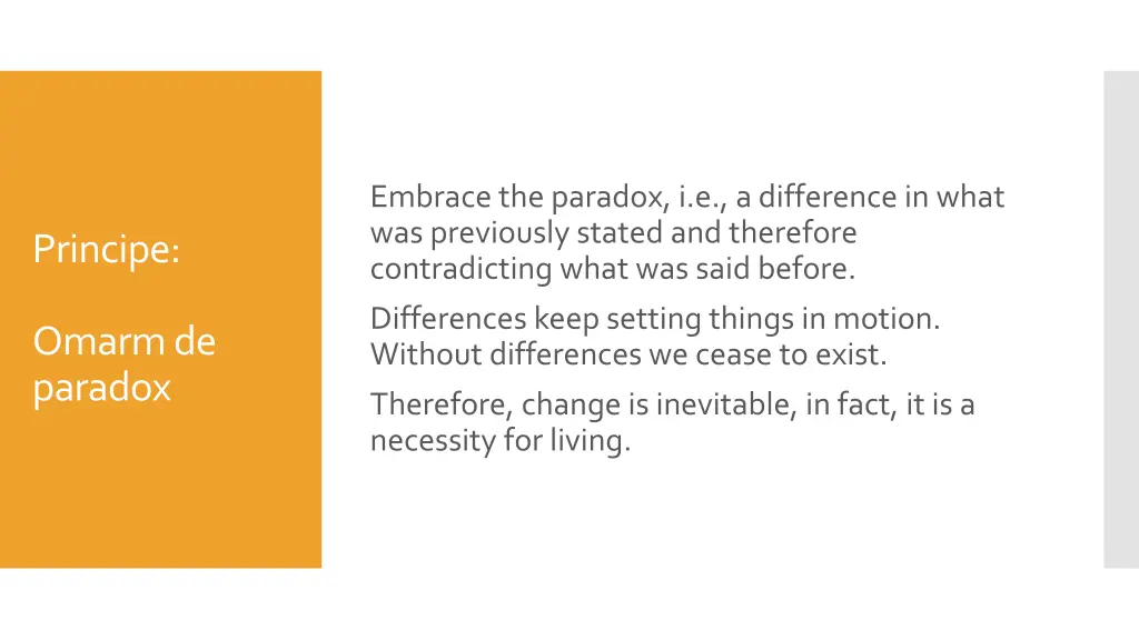 embrace the paradox i e a difference in what