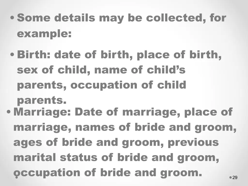 some details may be collected for example