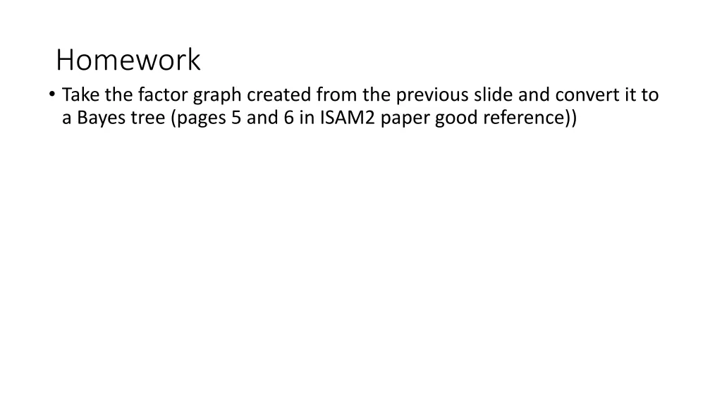 homework take the factor graph created from
