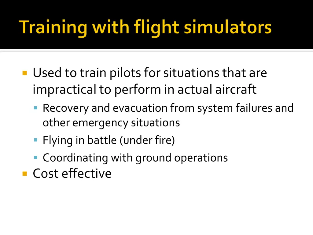 used to train pilots for situations that