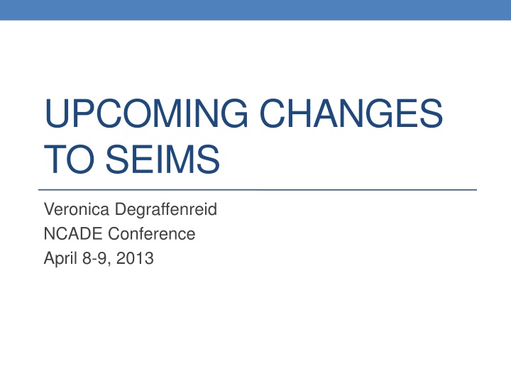 upcoming changes to seims