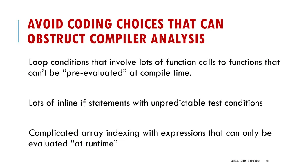 avoid coding choices that can obstruct compiler