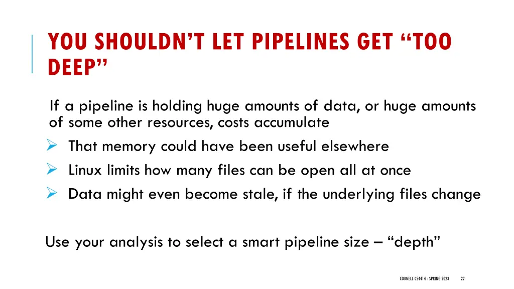 you shouldn t let pipelines get too deep