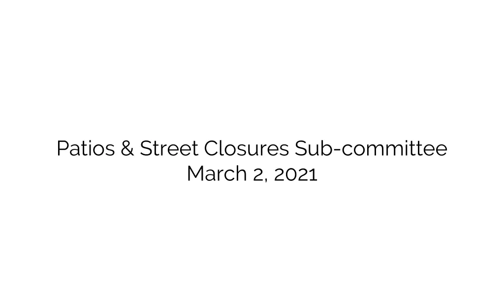 patios street closures sub committee march 2 2021 1