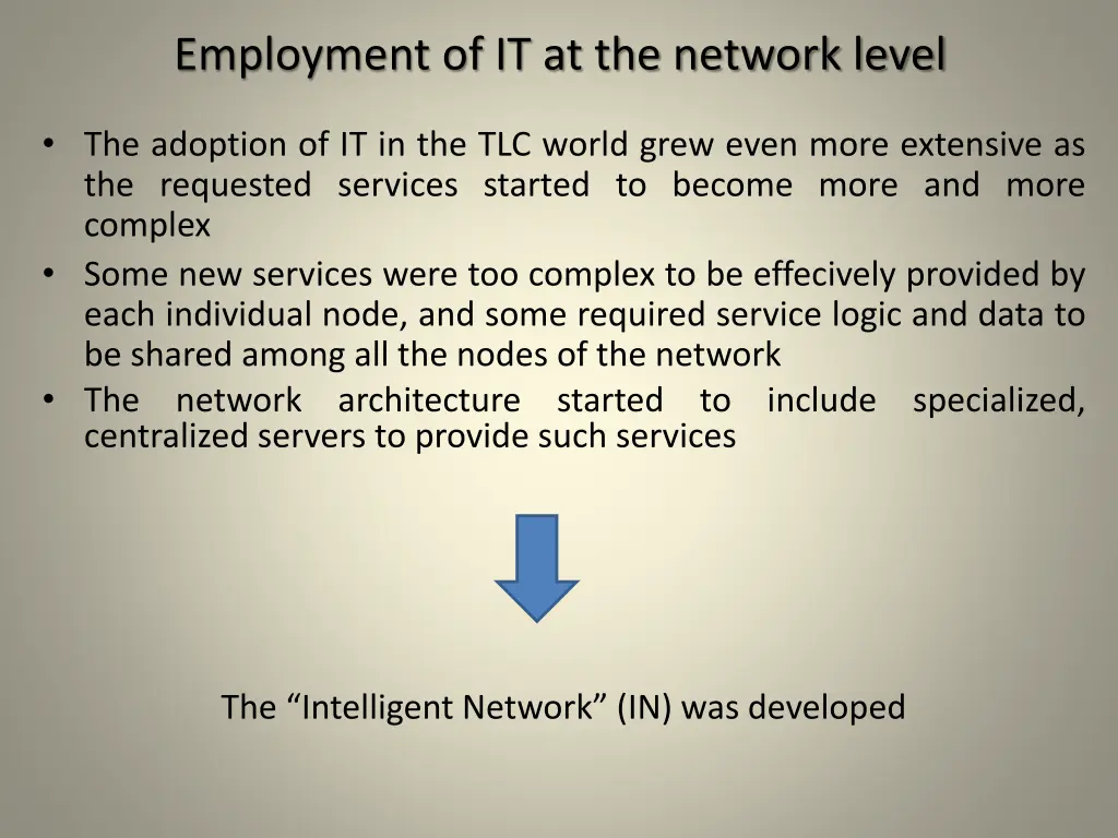 employment of it at the network level