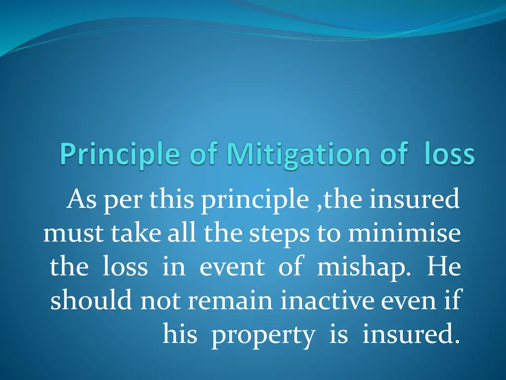 as per this principle the insured must take