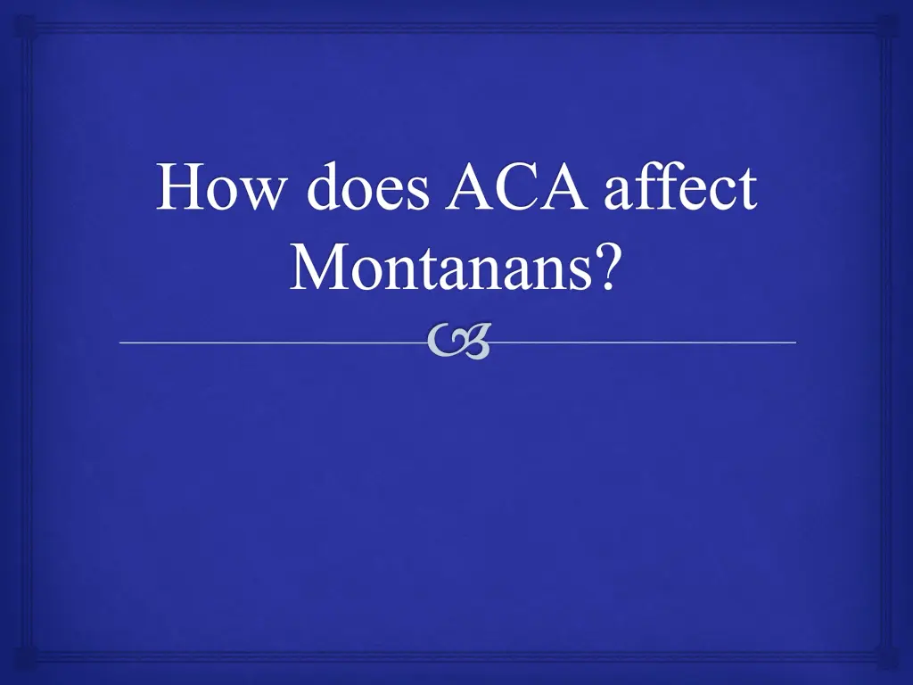 how does aca affect montanans