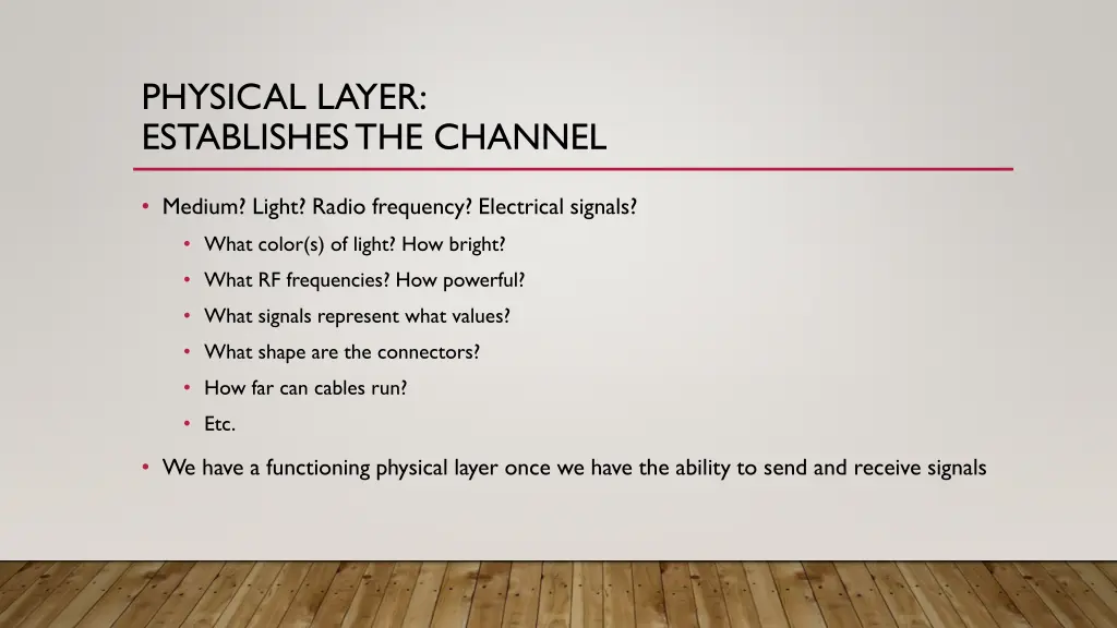 physical layer establishes the channel