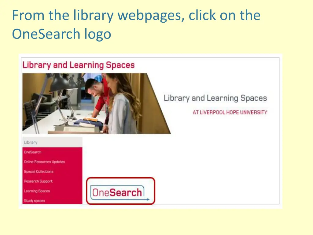 from the library webpages click on the onesearch