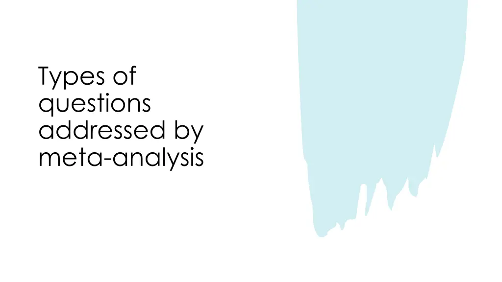 types of questions addressed by meta analysis