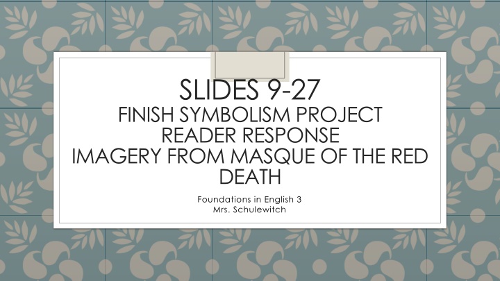 slides 9 27 finish symbolism project reader