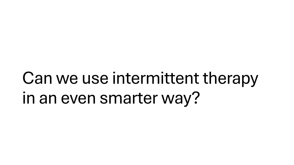 can we use intermittent therapy in an even