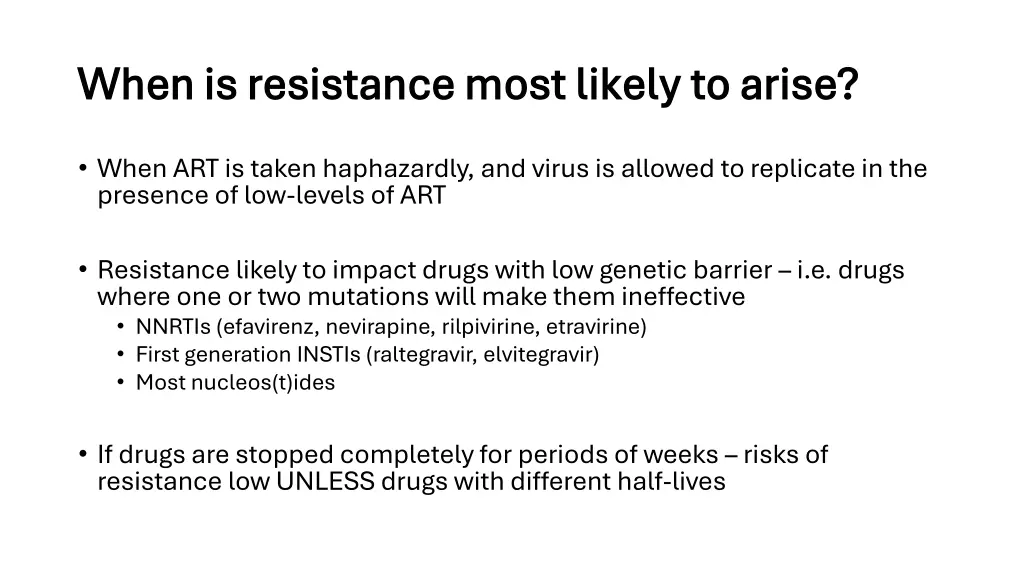when is resistance most likely to arise when