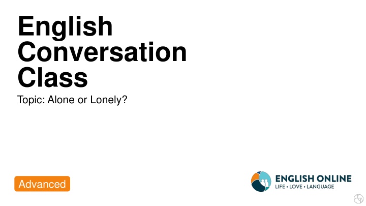 english conversation class topic alone or lonely