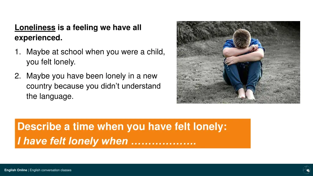 loneliness is a feeling we have all experienced
