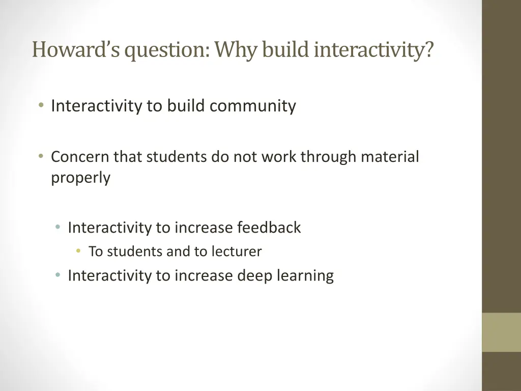 howard s question why build interactivity