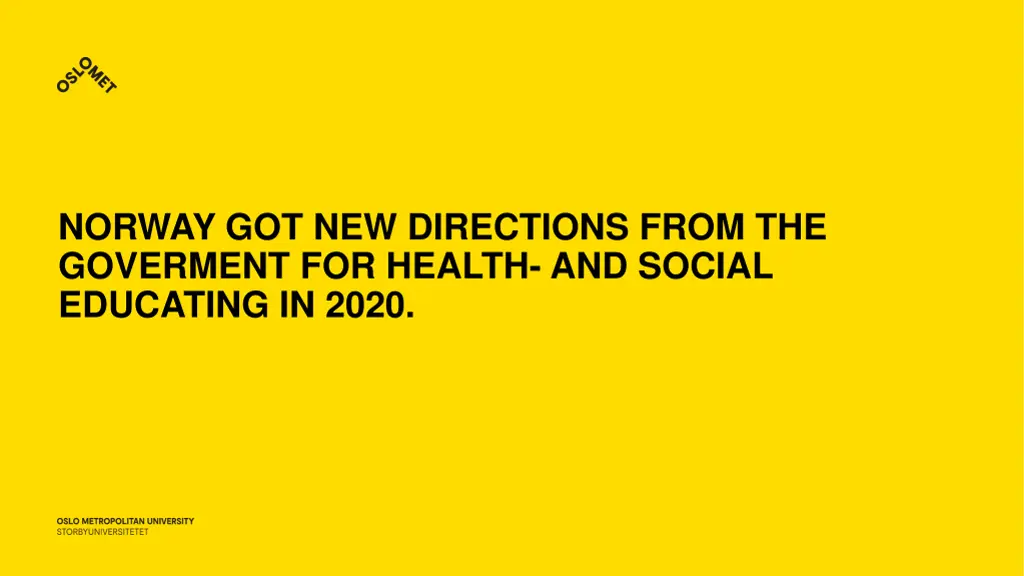 norway got new directions from the goverment
