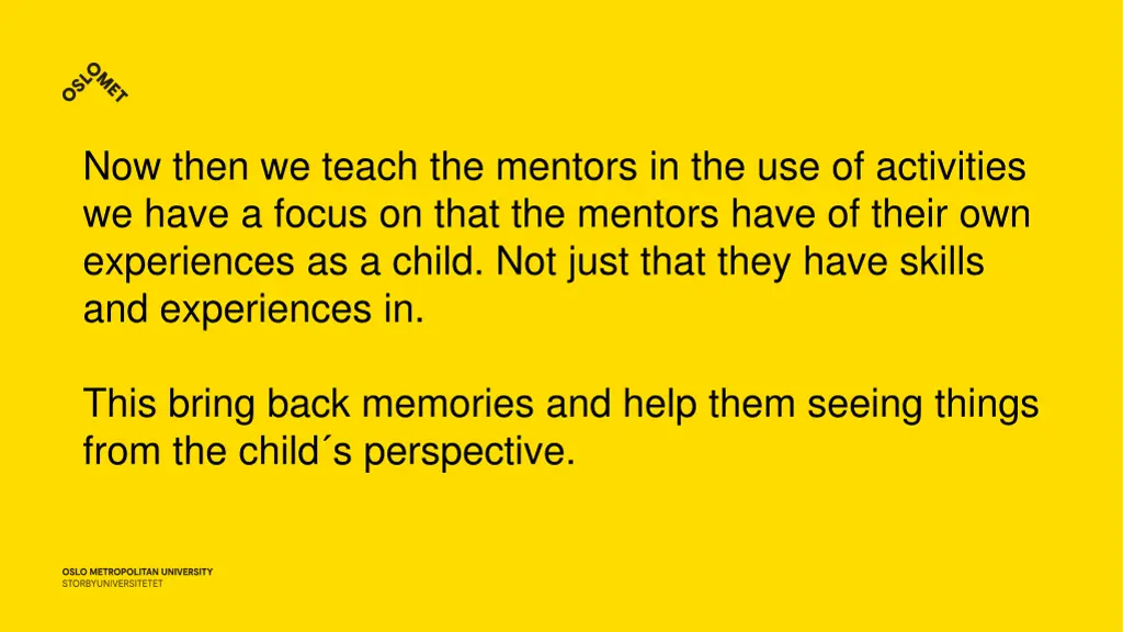 now then we teach the mentors