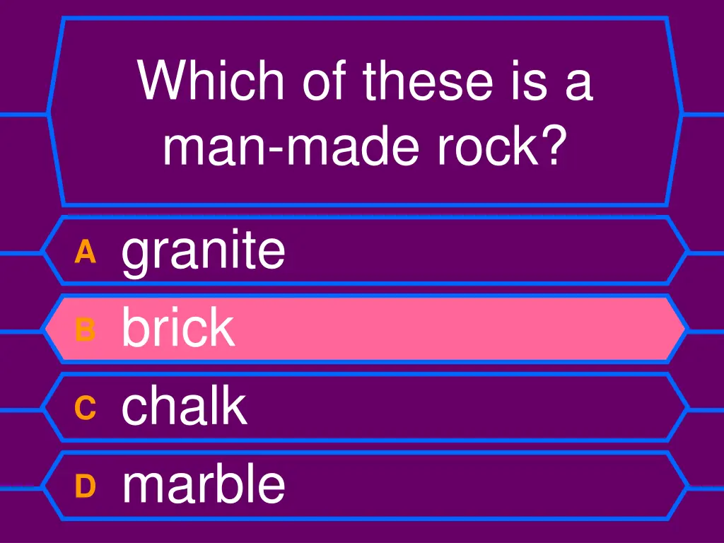 which of these is a man made rock 1