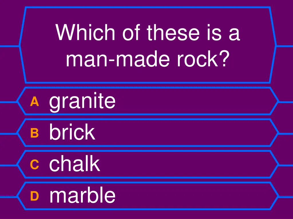 which of these is a man made rock
