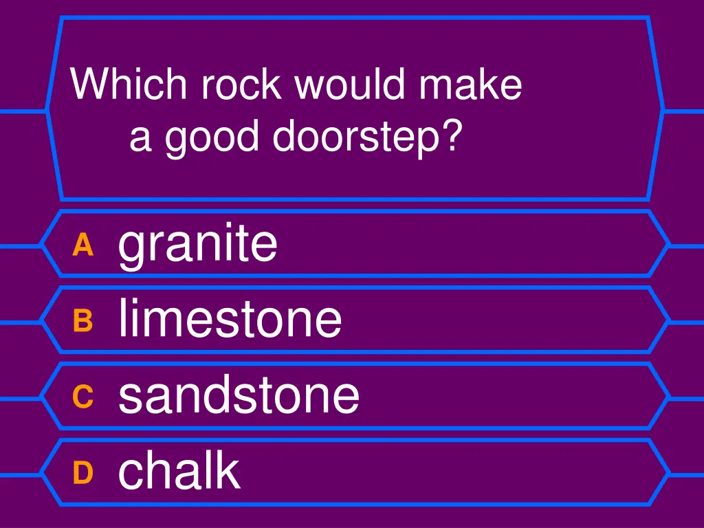 which rock would make a good doorstep