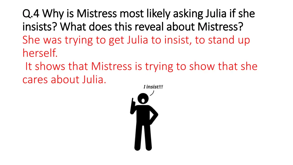 q 4 why is mistress most likely asking julia