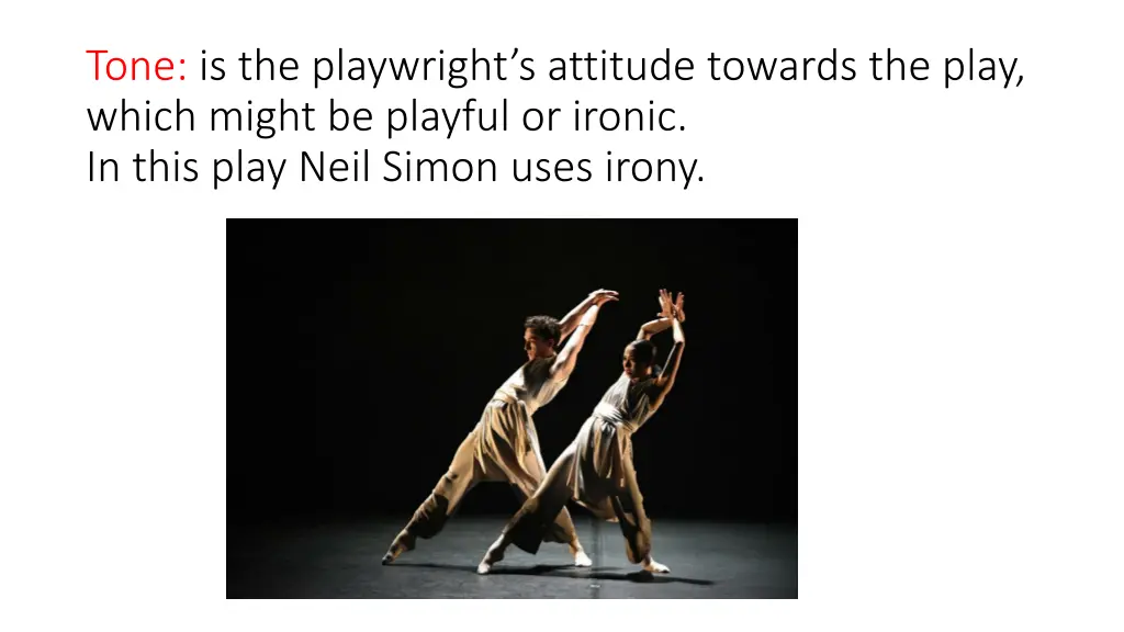 tone is the playwright s attitude towards