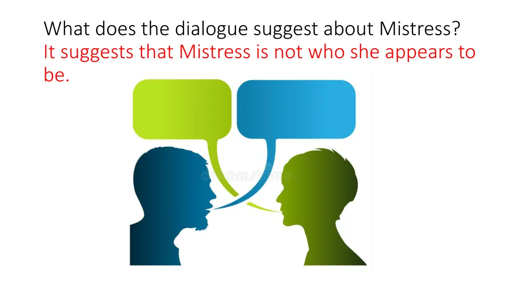 what does the dialogue suggest about mistress