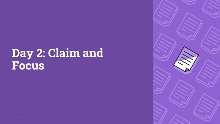 day 2 claim and focus