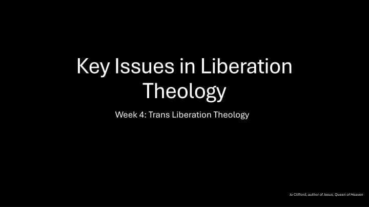 key issues in liberation theology week 4 trans