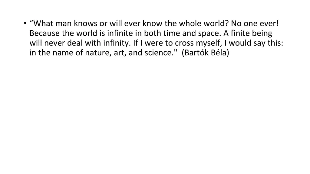 what man knows or will ever know the whole world