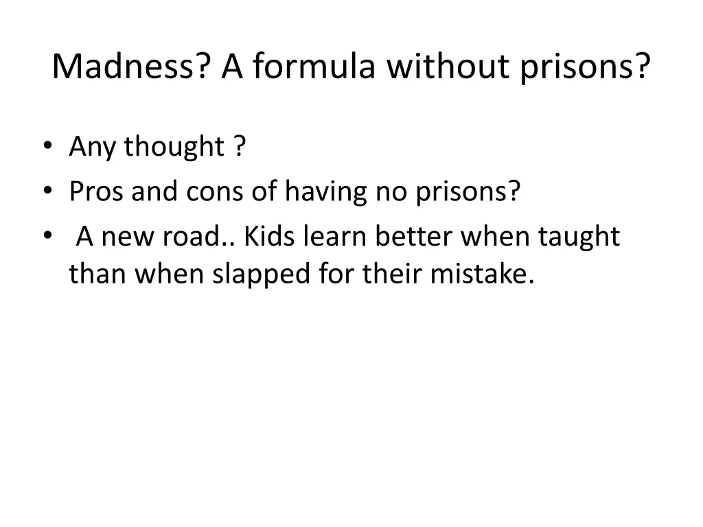 madness a formula without prisons