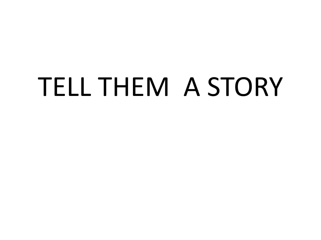 tell them a story