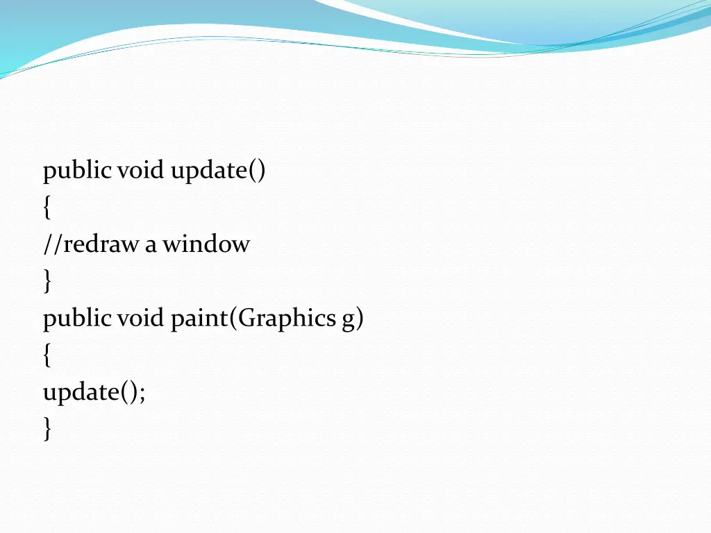 public void update redraw a window public void