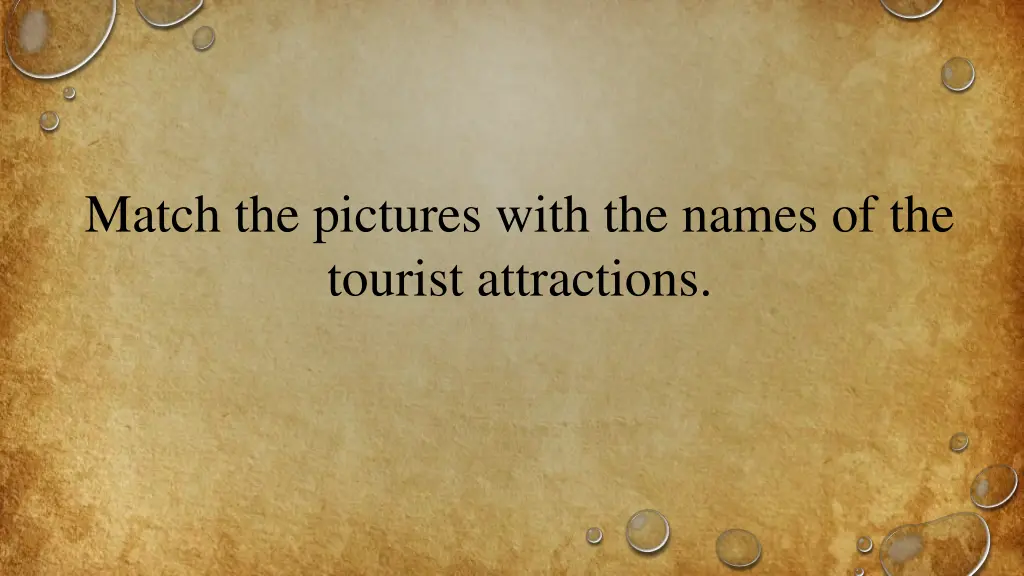 match the pictures with the names of the tourist