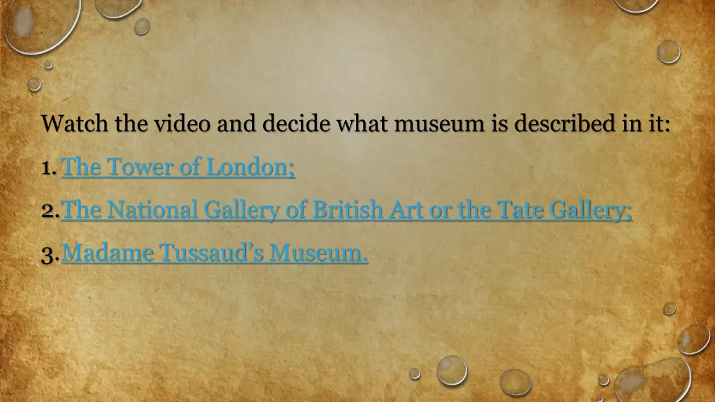 watch the video and decide what museum 1
