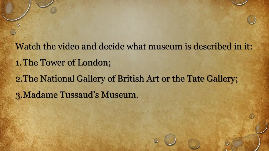 watch the video and decide what museum