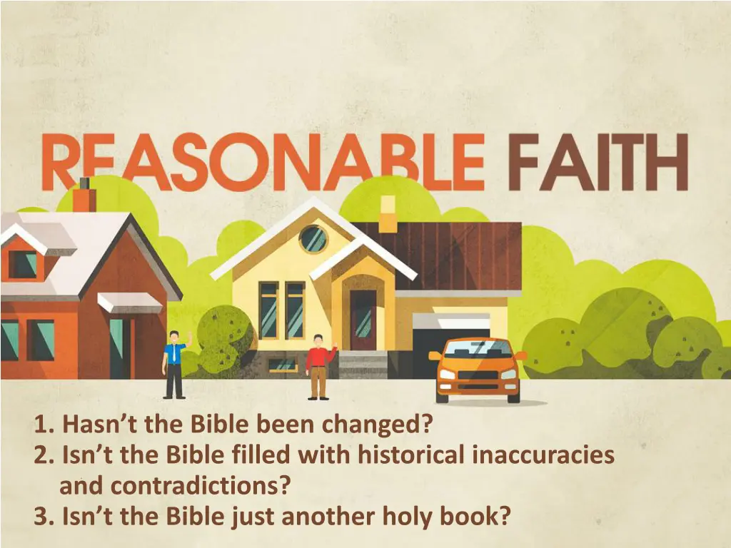 1 hasn t the bible been changed 2 isn t the bible