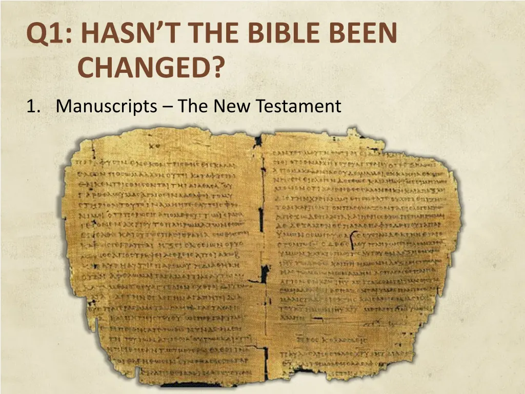 q1 hasn t the bible been changed 1