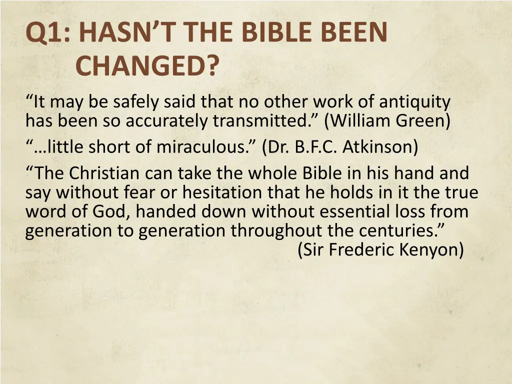q1 hasn t the bible been changed it may be safely