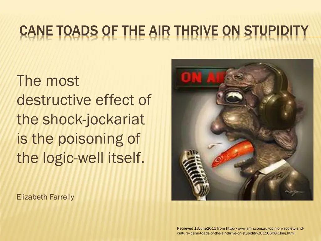 cane toads of the air thrive on stupidity