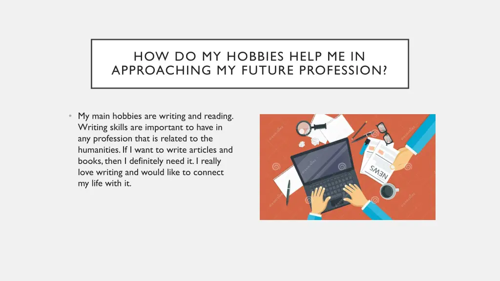 how do my hobbies help me in approaching
