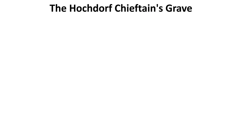 the hochdorf chieftain s grave