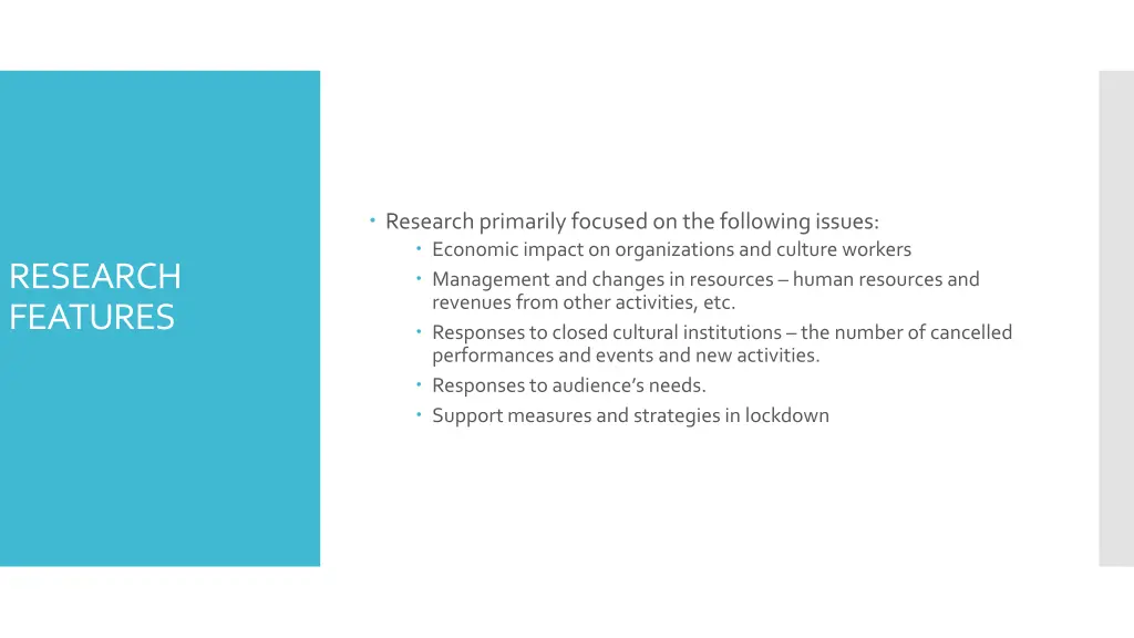 research primarily focused on the following